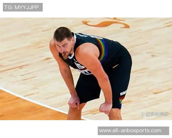 约基奇赛季数据惊人圆梦历史首人目标近在咫尺